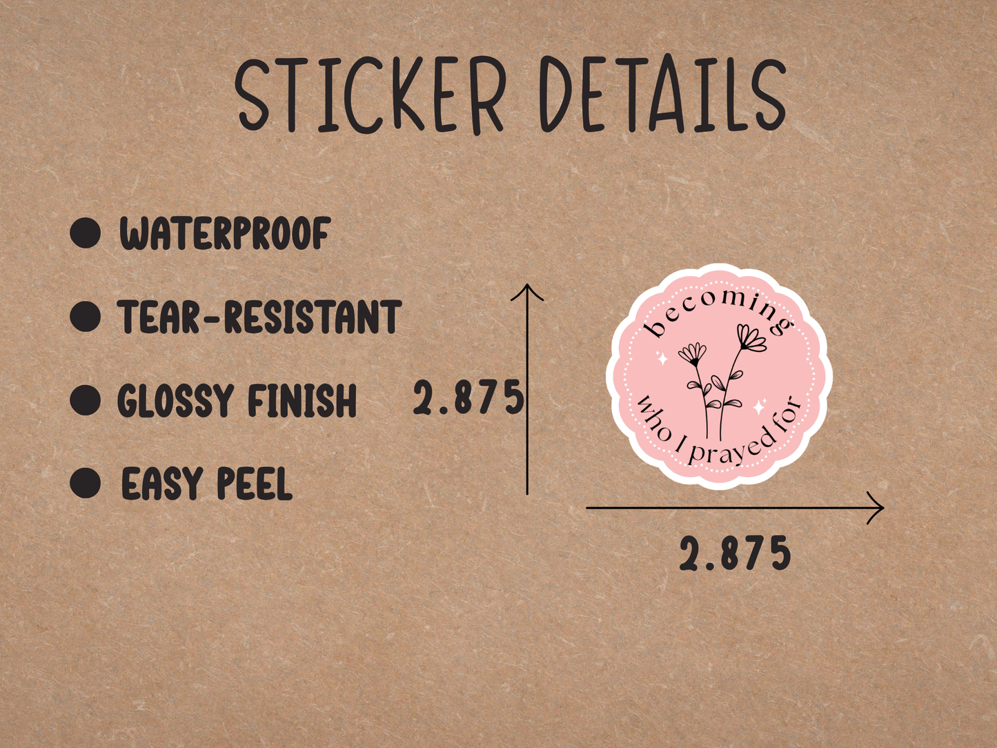 Becoming Who I Prayed For Sticker