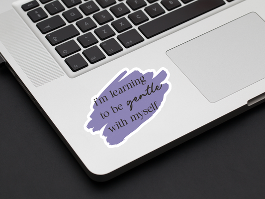 I’m Learning to Be Gentle With Myself Sticker