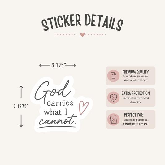 God carries What I Cannot Sticker