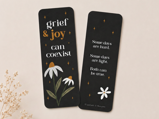 Grief & Joy Can Coexist Bookmark