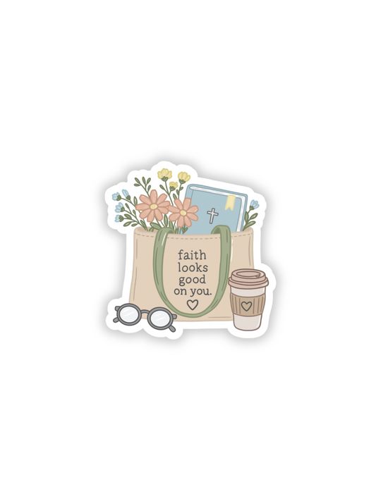 Faith Looks Good On You Sticker