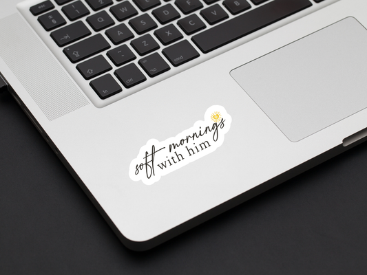 Soft Mornings With Him Sticker