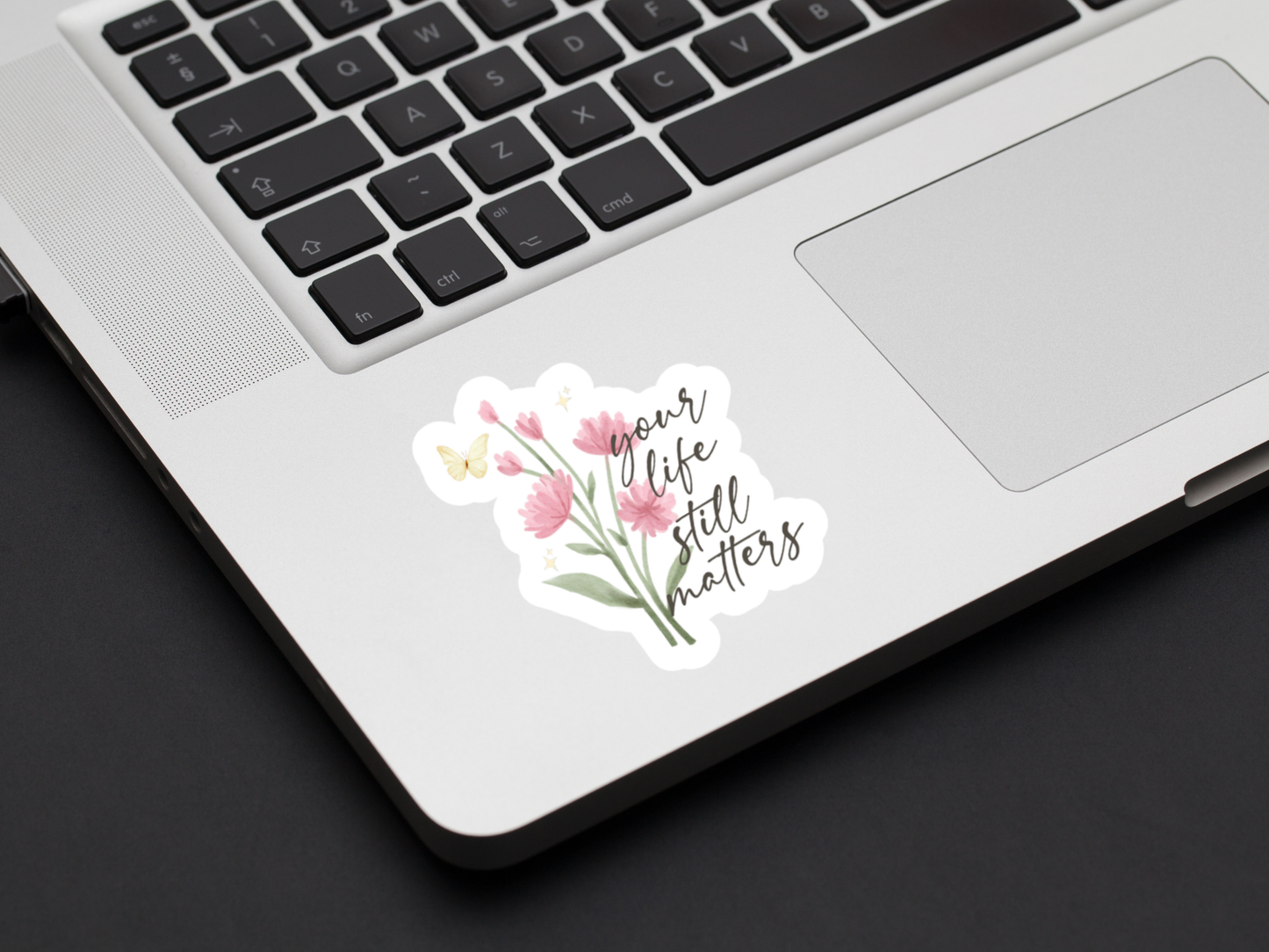Your Life Still Matters Sticker
