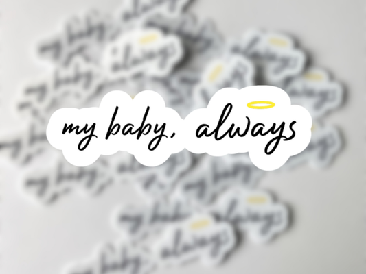 My Baby, Always Sticker