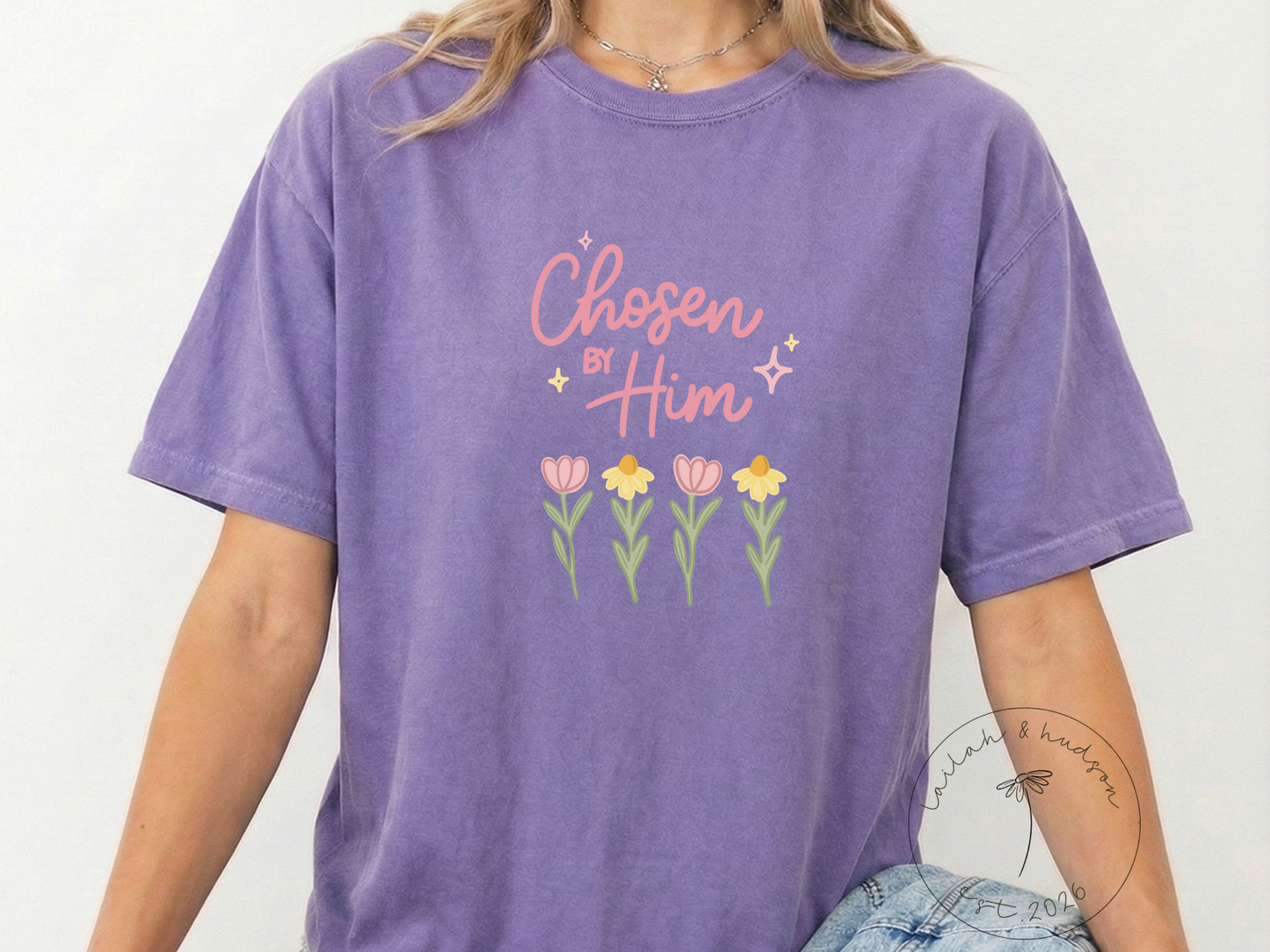 Chosen by Him - Faith Based Comfort Tee
