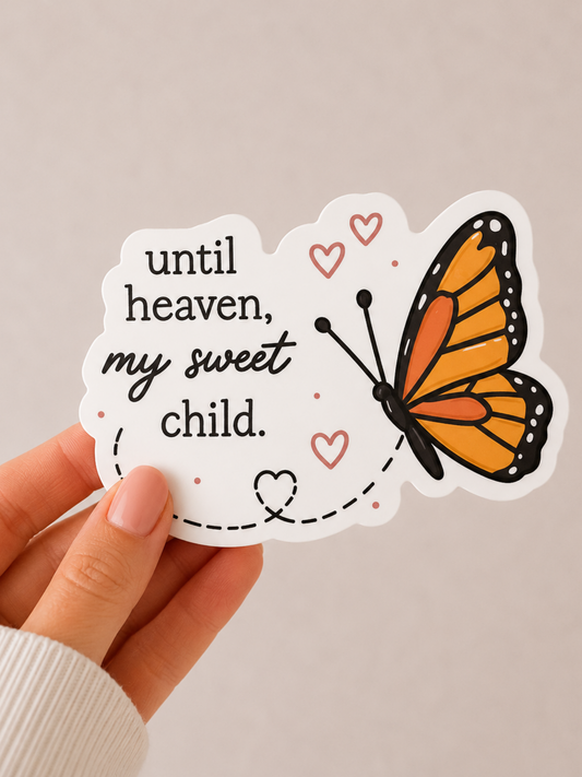 Until Heaven My Sweet Child Butterfly Sticker