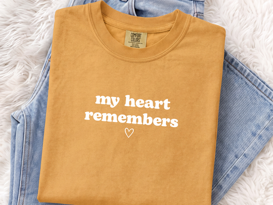 My Heart Remembers Shirt