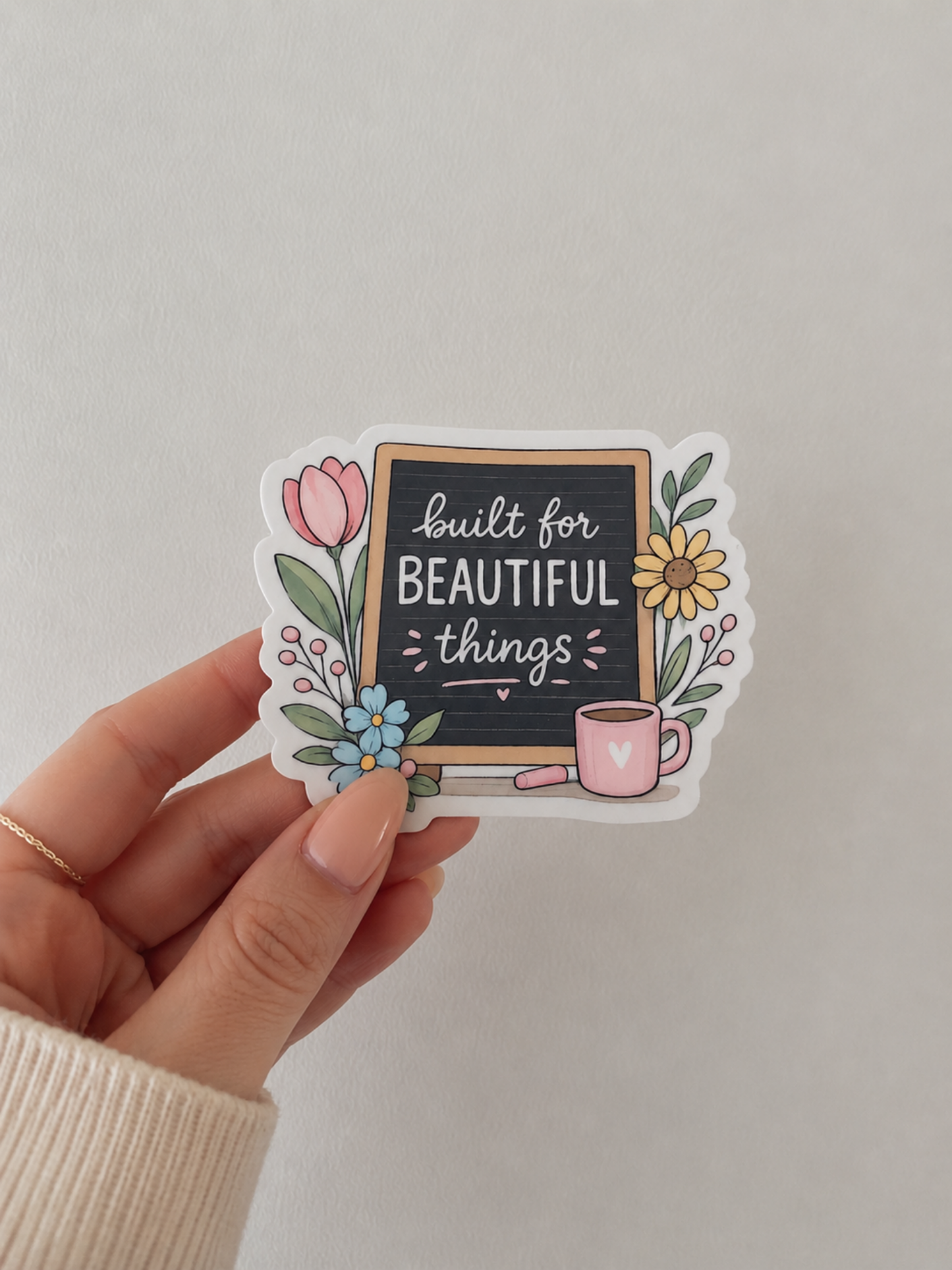 Built for Beautiful Things Sticker