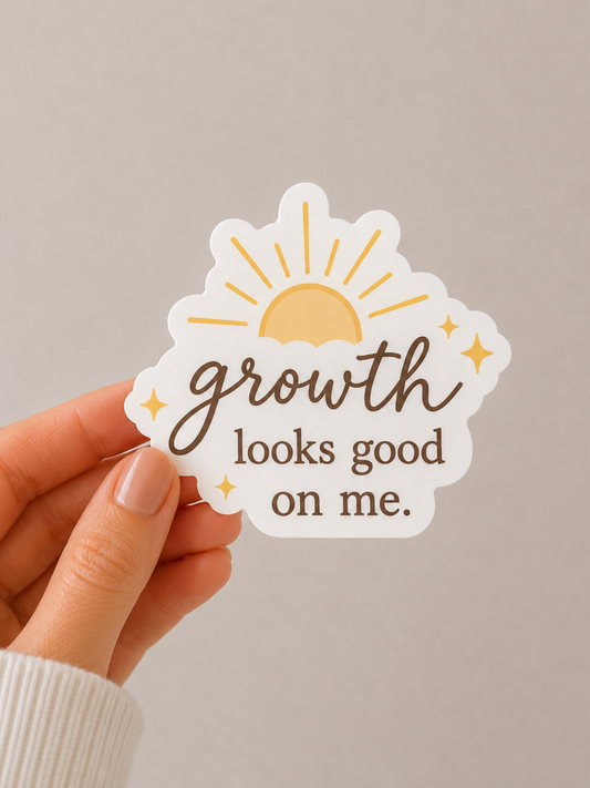 Growth Looks Good on Me Sticker