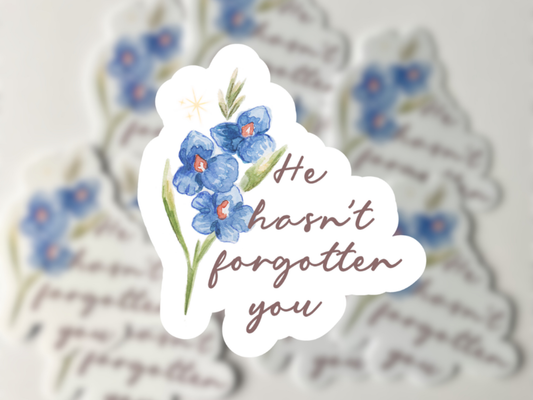 He Hasn’t Forgotten You Sticker