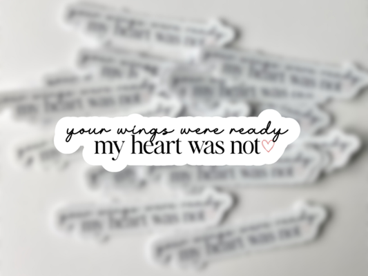 Your Wings Were Ready Sticker