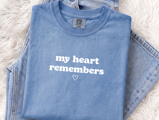 My Heart Remembers Shirt