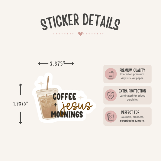Coffee + Jesus Mornings Sticker