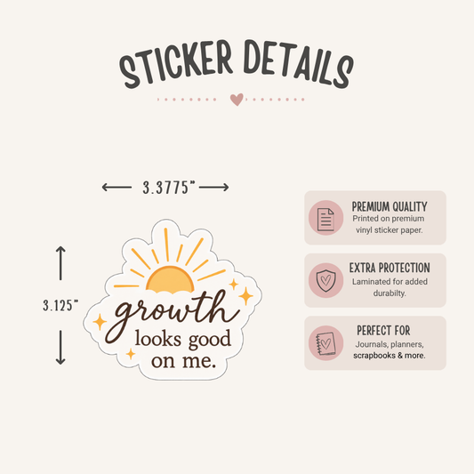Growth Looks Good on Me Sticker