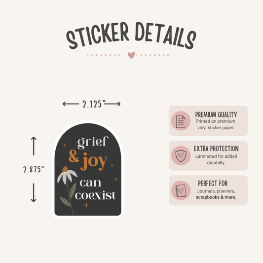 Grief & Joy Can Coexist Sticker