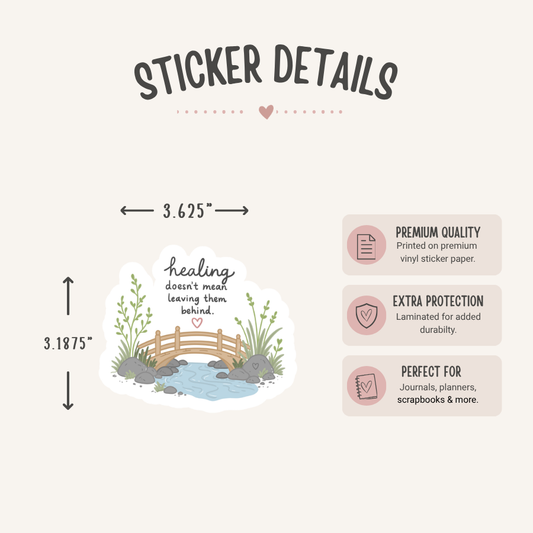 Healing Doesn't Mean Leaving Them Behind Sticker