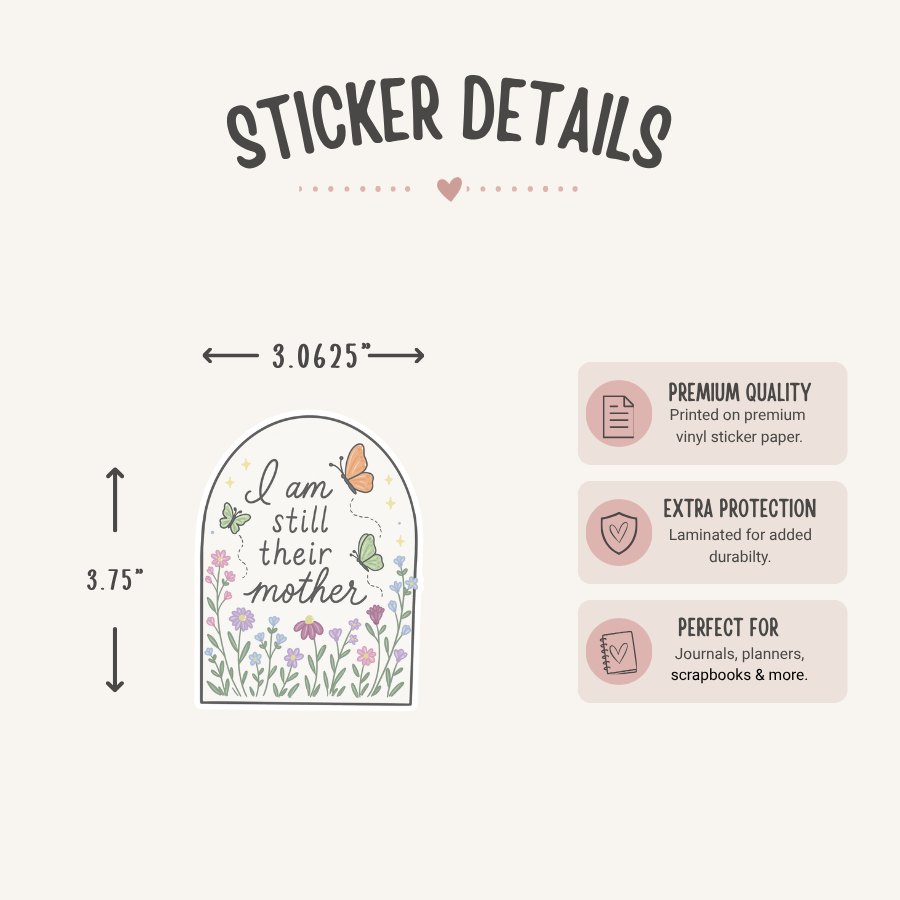 I Am Still Their Mother Sticker