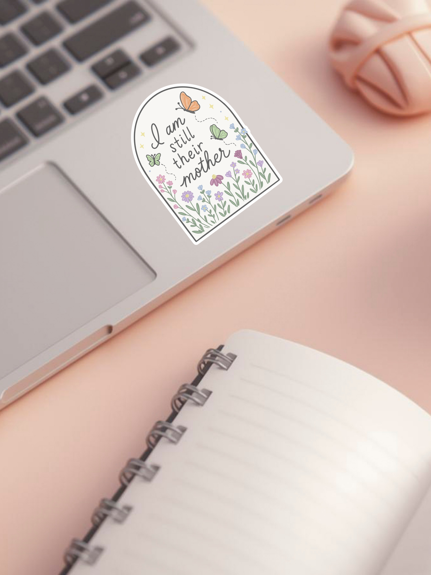I Am Still Their Mother Sticker