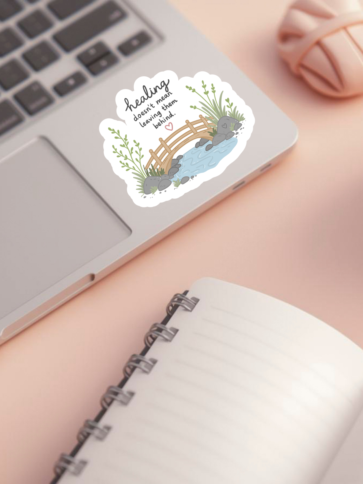 Healing Doesn't Mean Leaving Them Behind Sticker