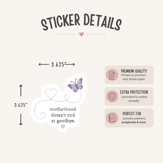 Motherhood Doesn't End at Goodbye Sticker