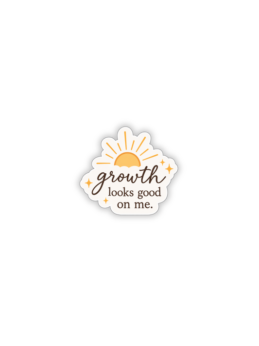 Growth Looks Good on Me Sticker