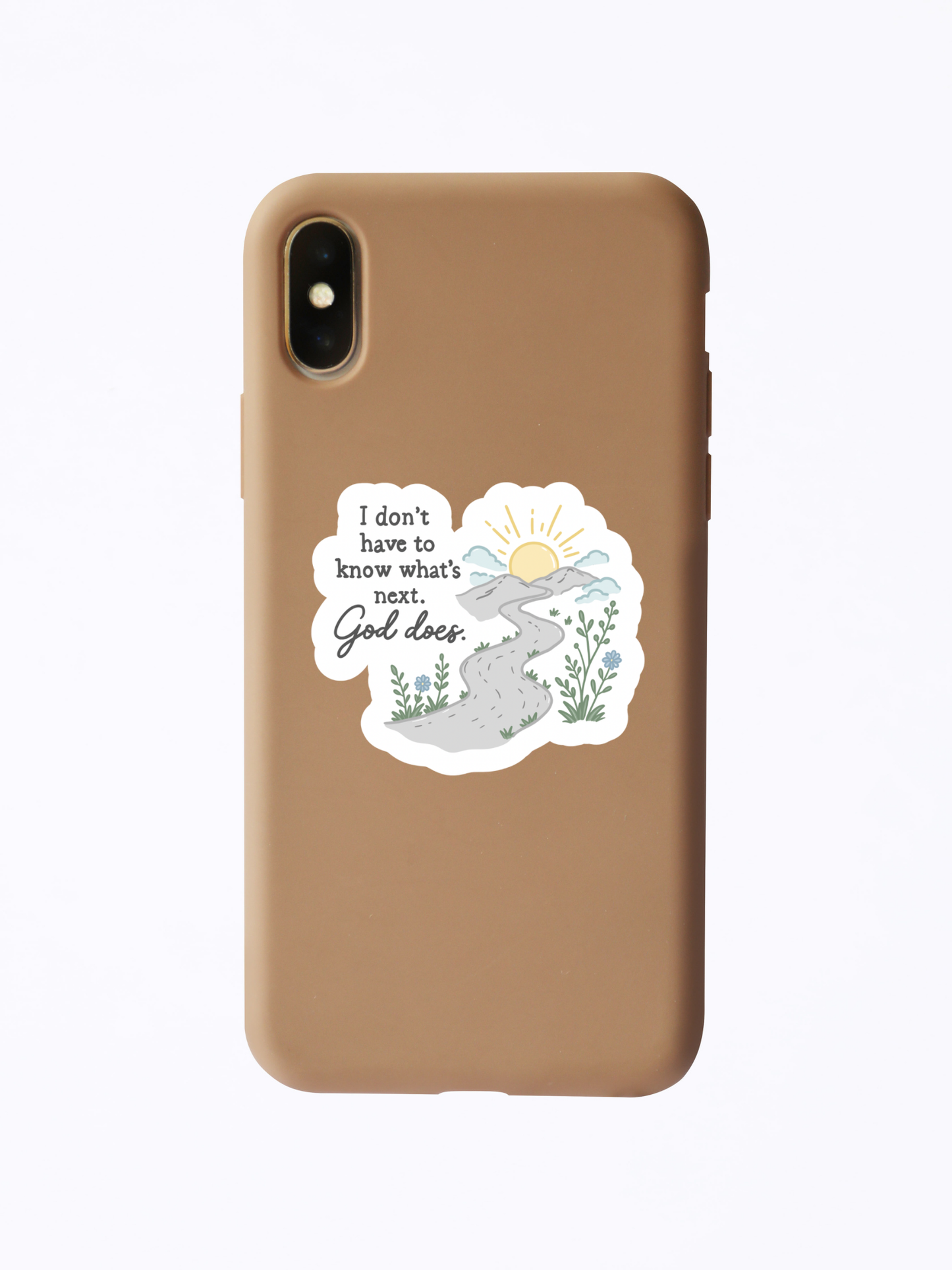 I Don't Have to Know What's Next, God Does Sticker