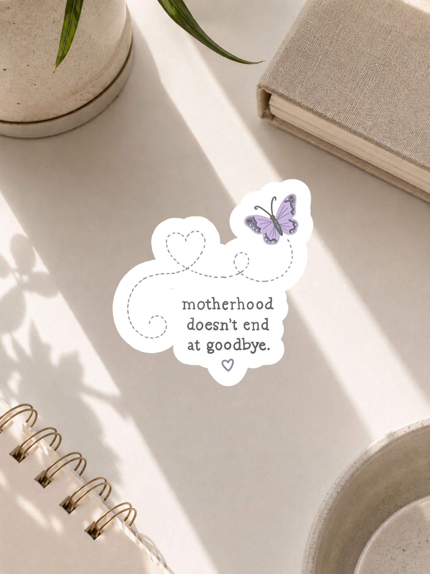 Motherhood Doesn't End at Goodbye Sticker