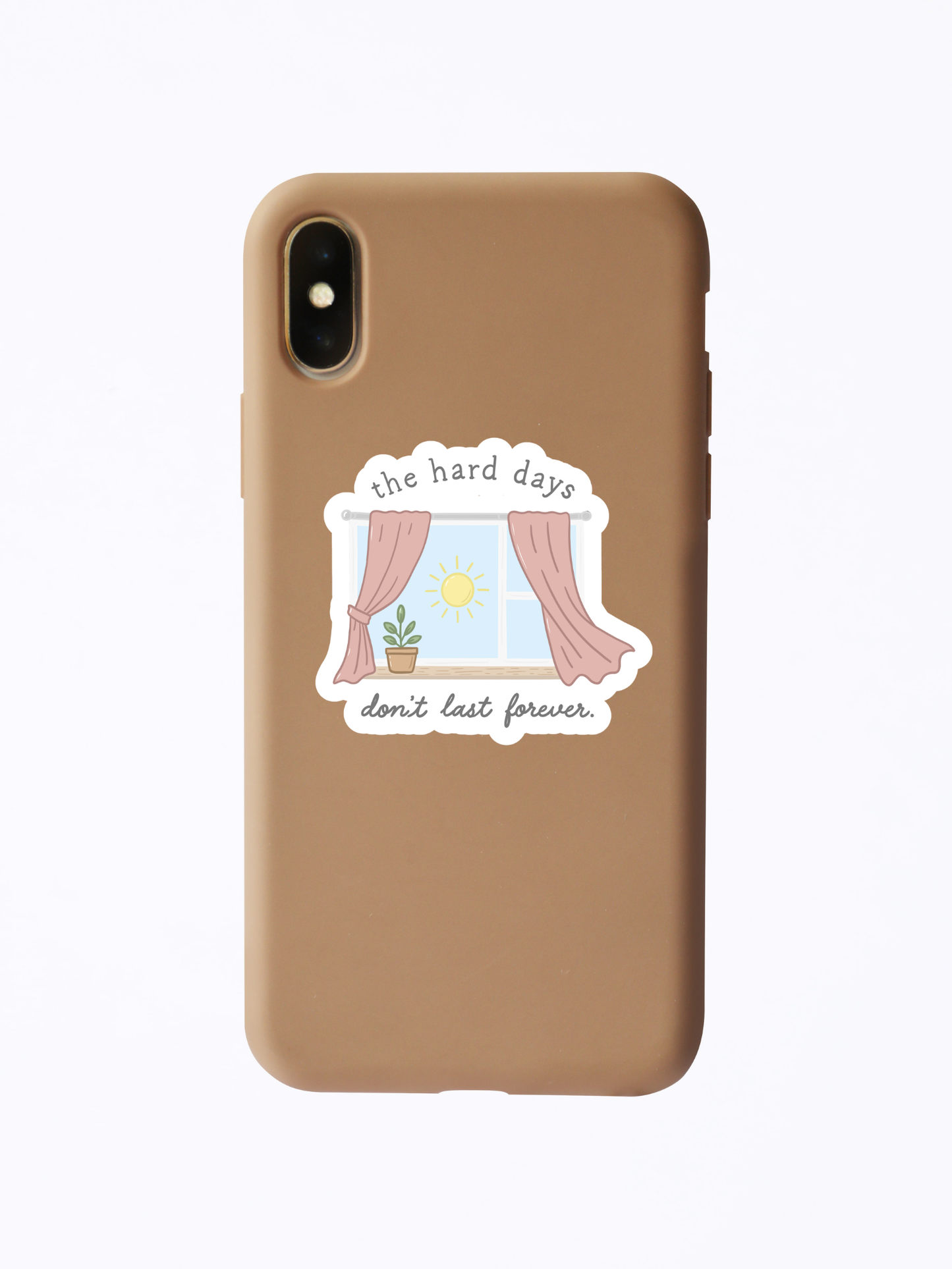 The Hard Days Don't Last Forever Sticker