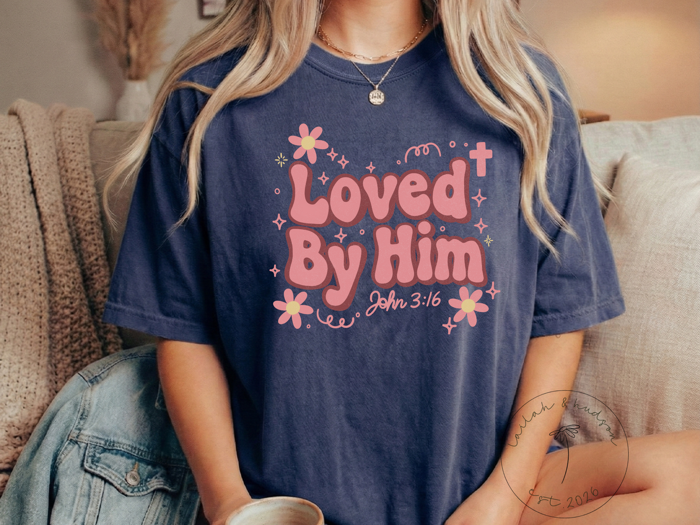 Loved by Him - Faith Comfort Tee