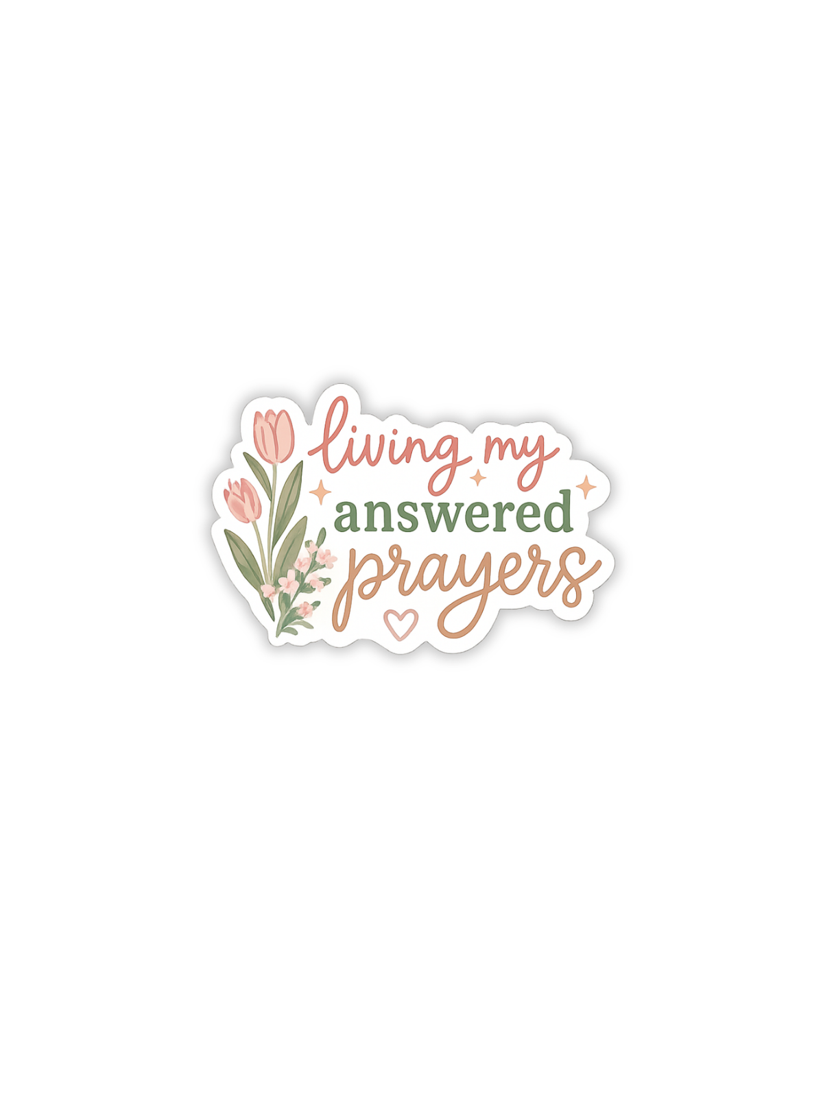 Living My Answered Prayers Sticker