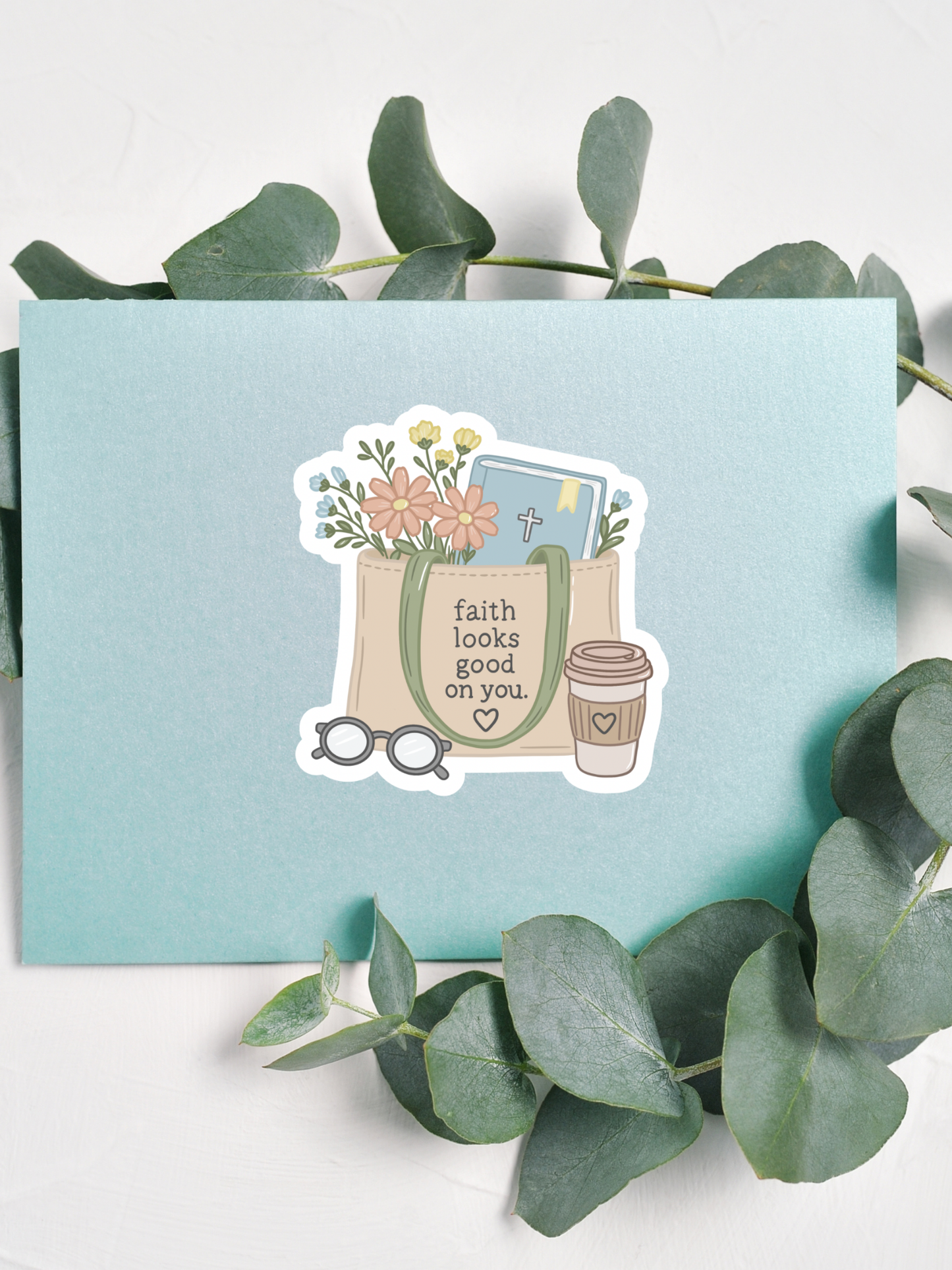 Faith Looks Good On You Sticker