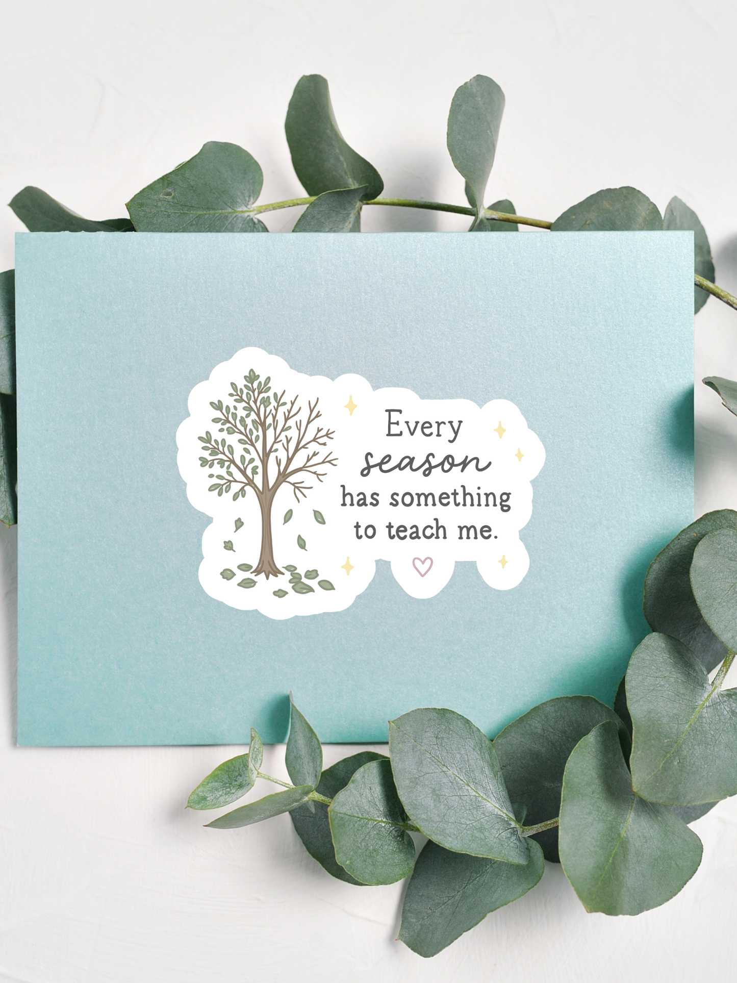 Every Season Has Something to Teach Me Sticker