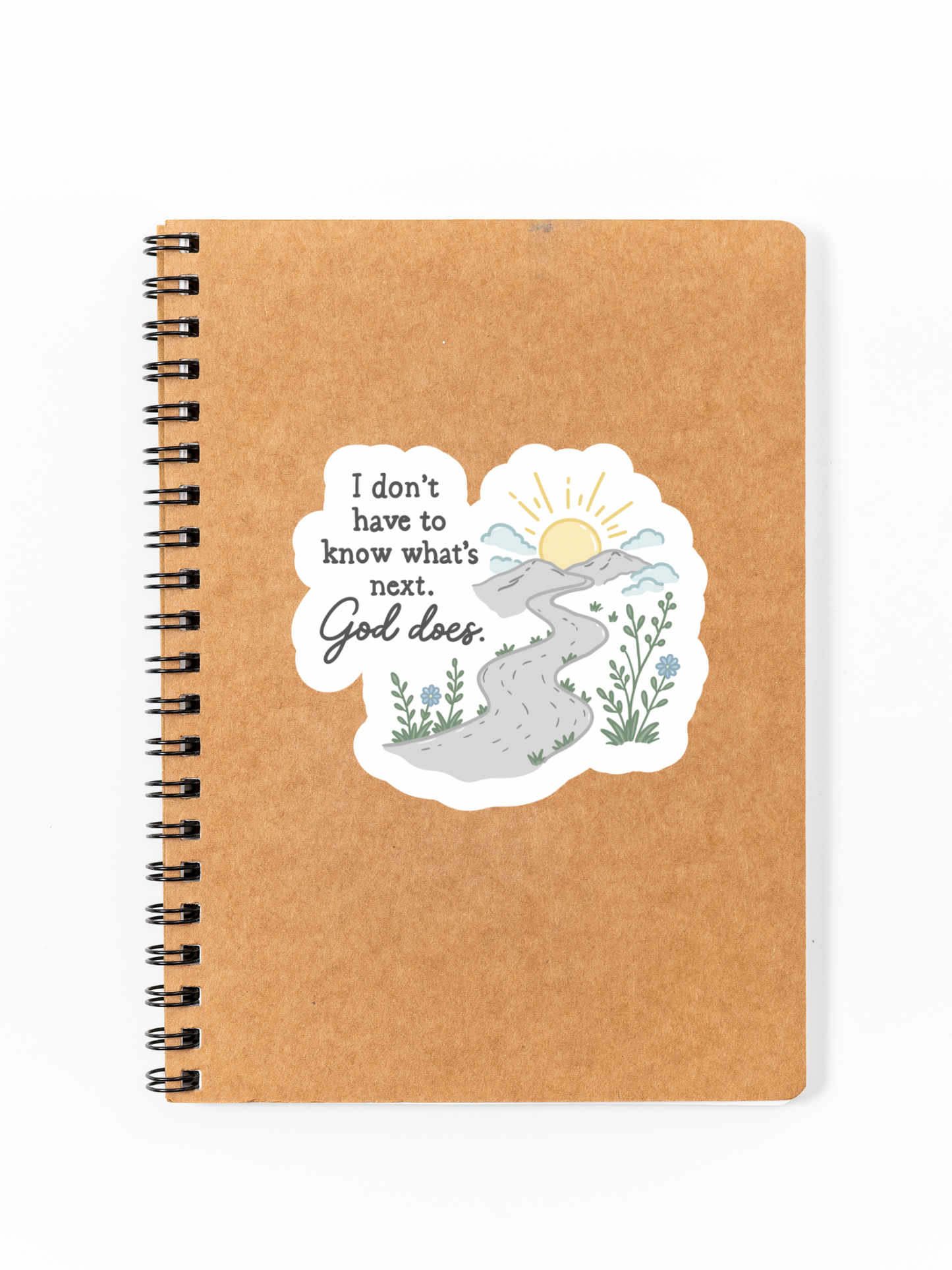 I Don't Have to Know What's Next, God Does Sticker