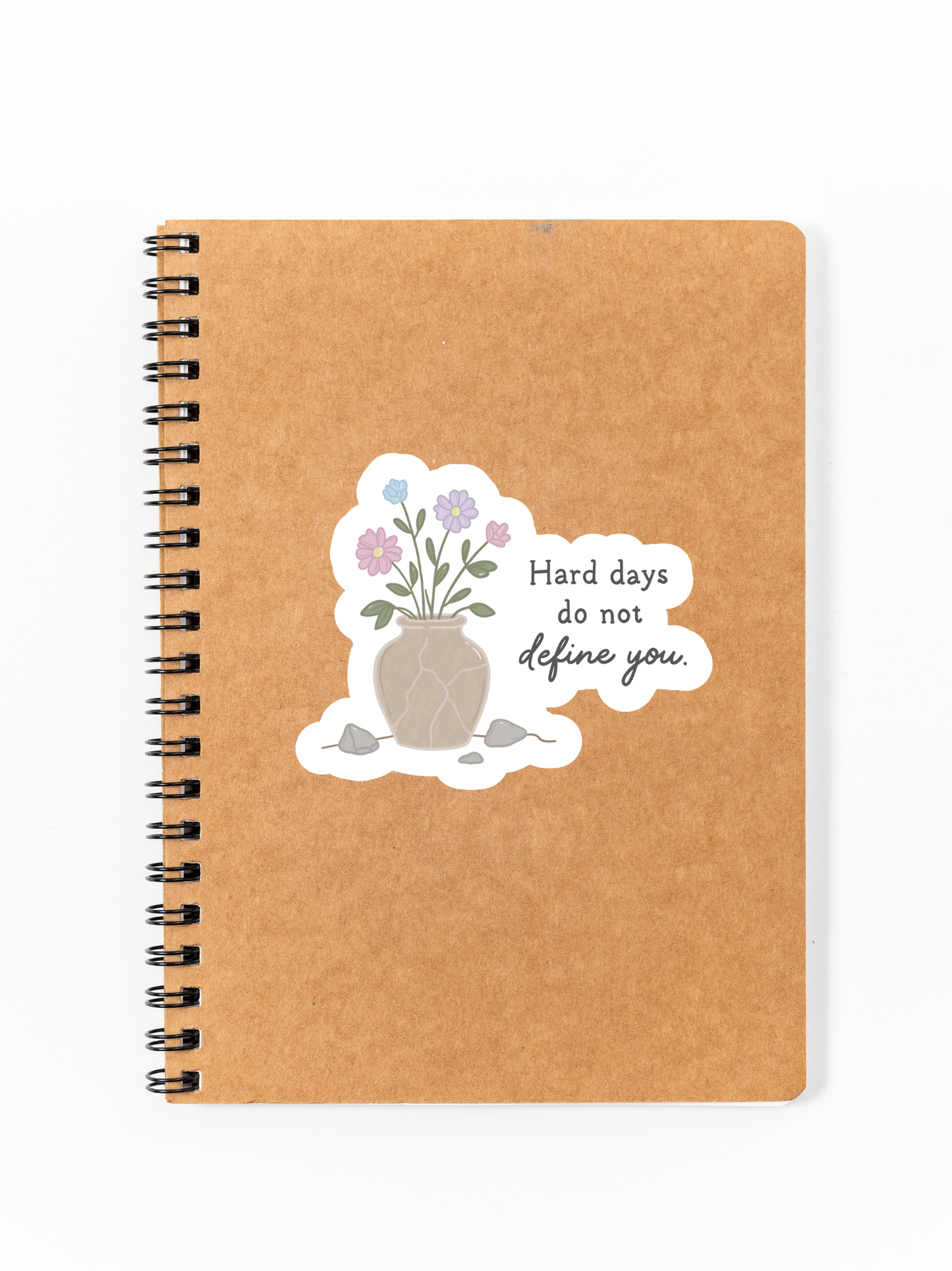 Hard Days Do Not Define You Sticker