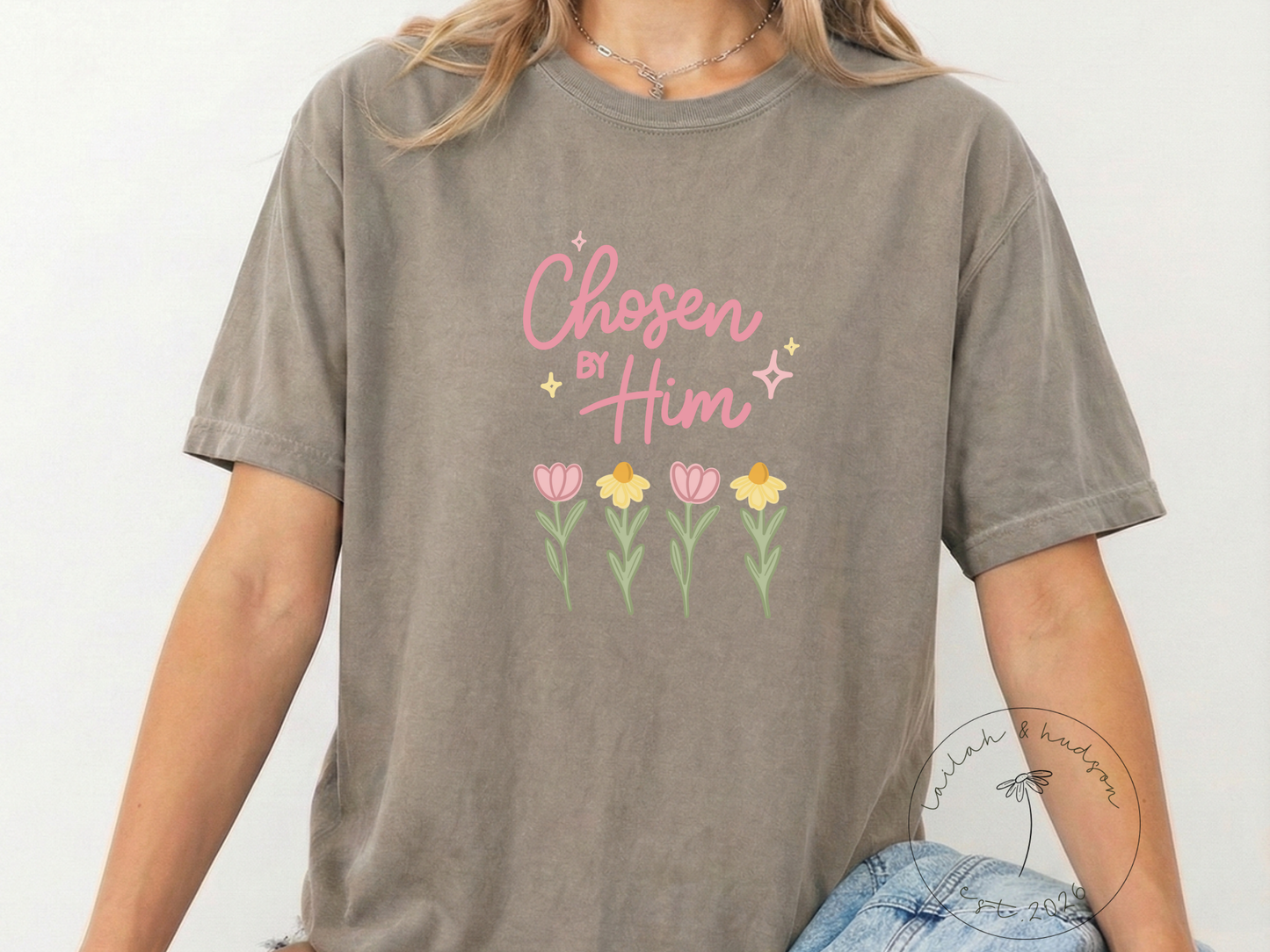 Chosen by Him - Faith Based Comfort Tee