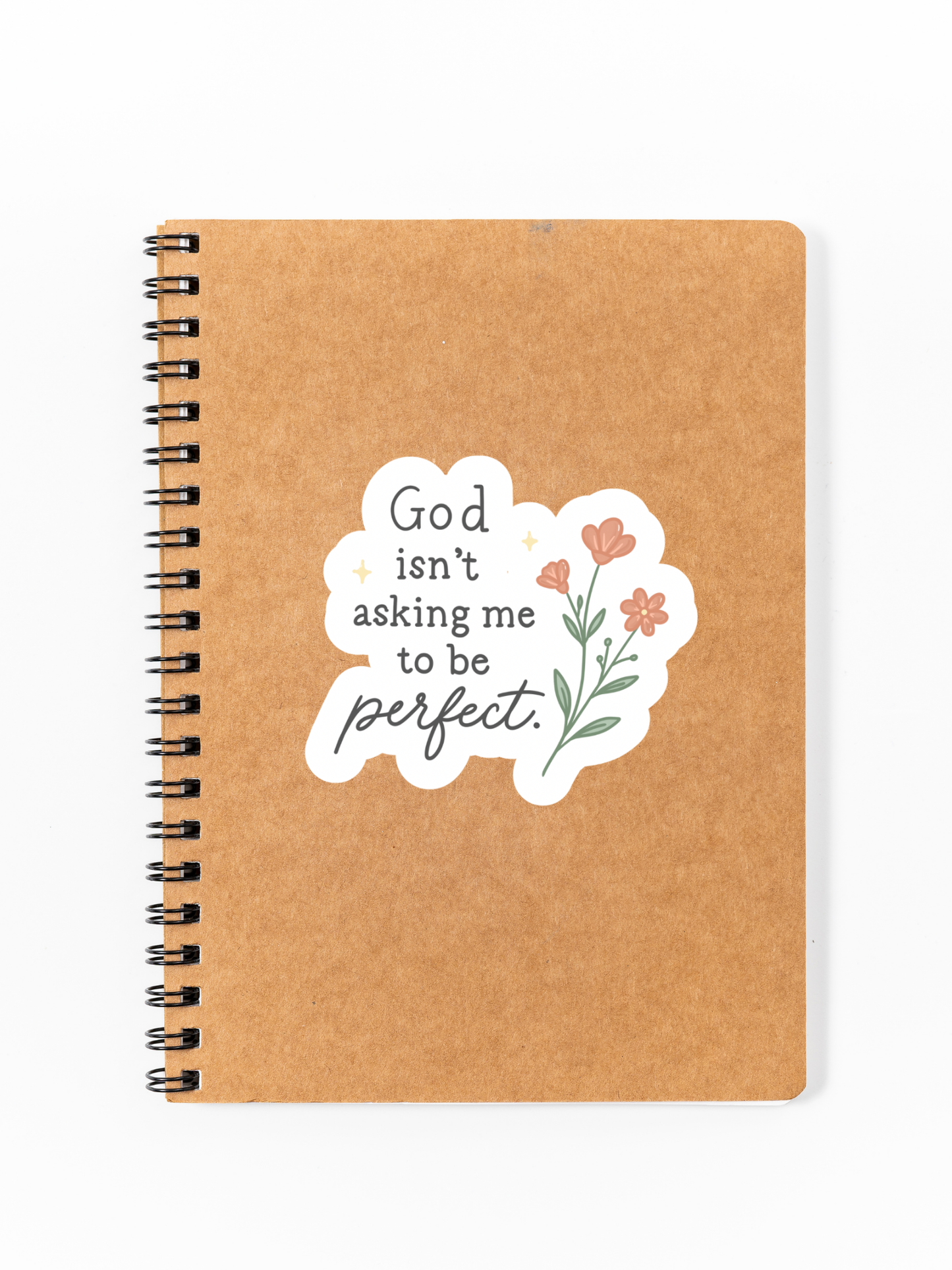 God Isn't Asking Me to Be Perfect Sticker