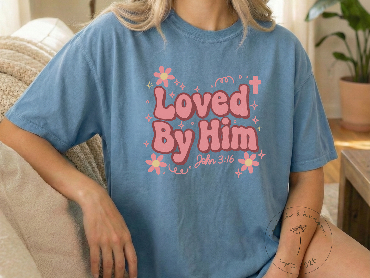 Loved by Him - Faith Comfort Tee