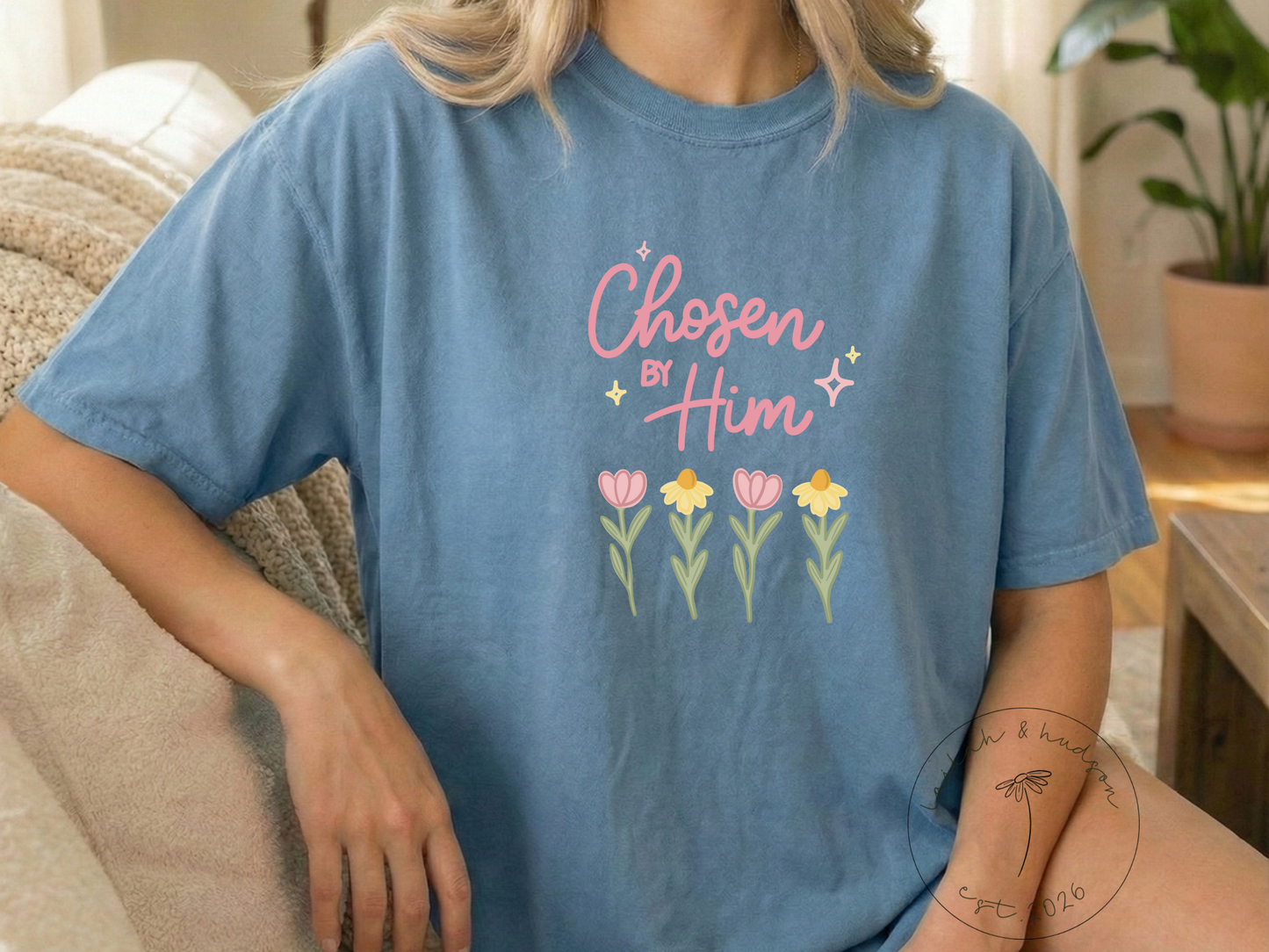 Chosen by Him - Faith Based Comfort Tee