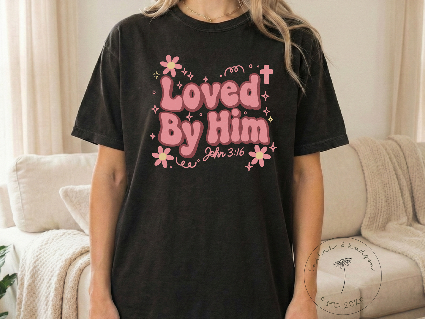 Loved by Him - Faith Comfort Tee