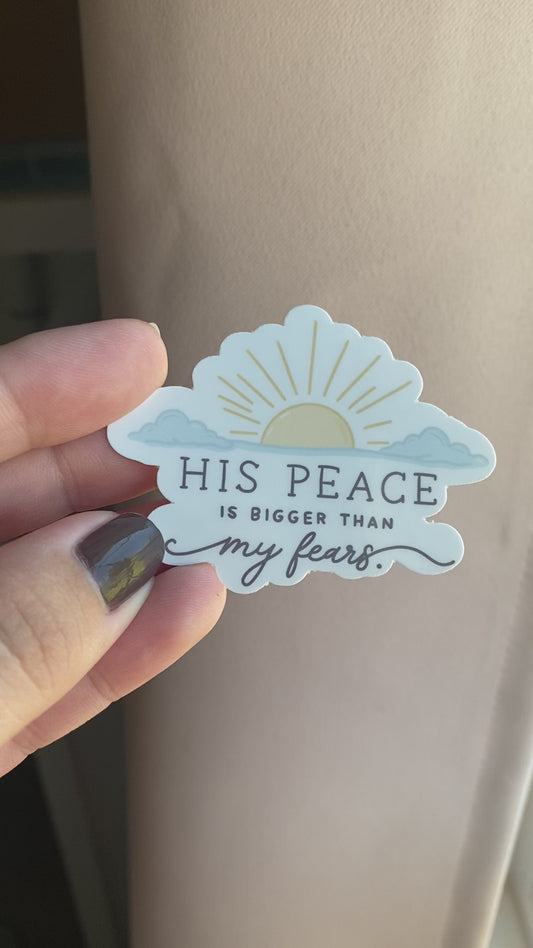 His Peace Is Bigger Than My Fears Stickers