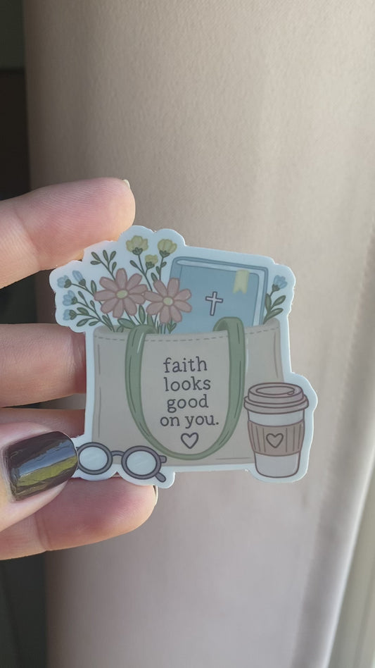 Faith Looks Good On You Sticker